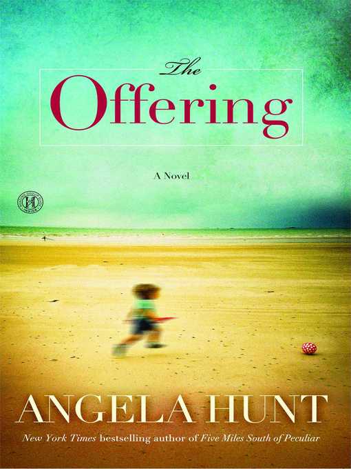 Title details for The Offering by Angela Hunt - Available